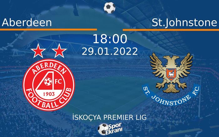 29 Ocak 2022 Aberdeen vs St.Johnstone maçı Hangi Kanalda Saat Kaçta Yayınlanacak? 29 Ocak 2022 Aberdeen vs St.Johnstone maçı Hangi Kanalda Saat Kaçta Yayınlanacak?