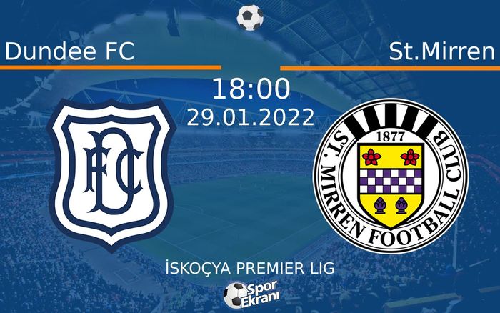 29 Ocak 2022 Dundee FC vs St.Mirren maçı Hangi Kanalda Saat Kaçta Yayınlanacak? 29 Ocak 2022 Dundee FC vs St.Mirren maçı Hangi Kanalda Saat Kaçta Yayınlanacak?