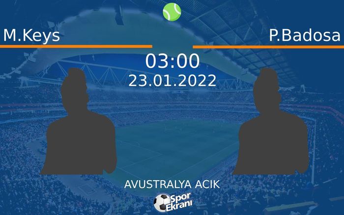 23 Ocak 2022 M.Keys vs P.Badosa maçı Hangi Kanalda Saat Kaçta Yayınlanacak? 23 Ocak 2022 M.Keys vs P.Badosa maçı Hangi Kanalda Saat Kaçta Yayınlanacak?