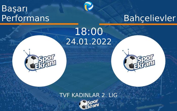 24 Ocak 2022 Başarı Performans vs Bahçelievler maçı Hangi Kanalda Saat Kaçta Yayınlanacak? 24 Ocak 2022 Başarı Performans vs Bahçelievler maçı Hangi Kanalda Saat Kaçta Yayınlanacak?