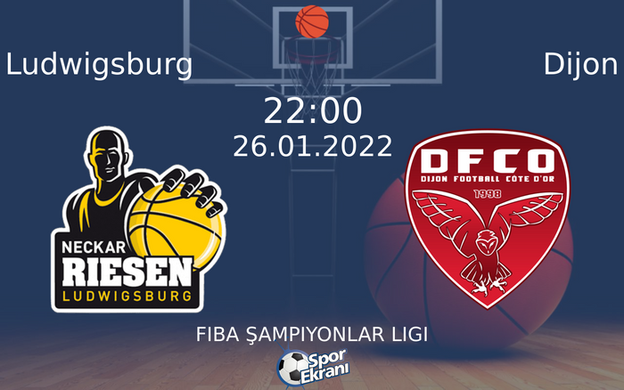 26 Ocak 2022 Ludwigsburg vs Dijon maçı Hangi Kanalda Saat Kaçta Yayınlanacak? 26 Ocak 2022 Ludwigsburg vs Dijon maçı Hangi Kanalda Saat Kaçta Yayınlanacak?