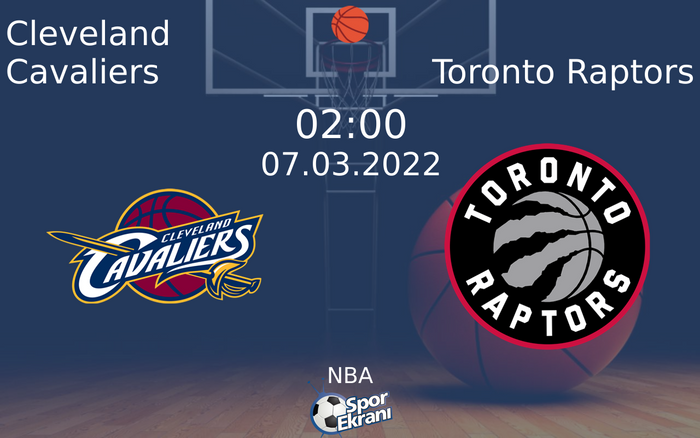 07 Mart 2022 Cleveland Cavaliers vs Toronto Raptors maçı Hangi Kanalda Saat Kaçta Yayınlanacak? 07 Mart 2022 Cleveland Cavaliers vs Toronto Raptors maçı Hangi Kanalda Saat Kaçta Yayınlanacak?