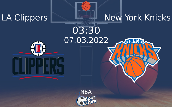 07 Mart 2022 LA Clippers vs New York Knicks maçı Hangi Kanalda Saat Kaçta Yayınlanacak? 07 Mart 2022 LA Clippers vs New York Knicks maçı Hangi Kanalda Saat Kaçta Yayınlanacak?