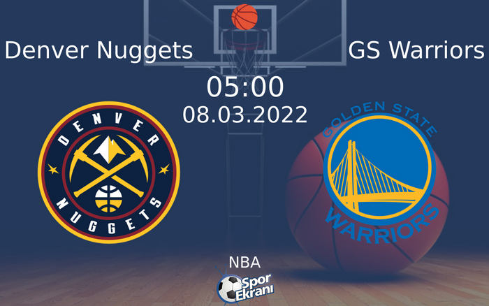 08 Mart 2022 Denver Nuggets vs GS Warriors maçı Hangi Kanalda Saat Kaçta Yayınlanacak? 08 Mart 2022 Denver Nuggets vs GS Warriors maçı Hangi Kanalda Saat Kaçta Yayınlanacak?