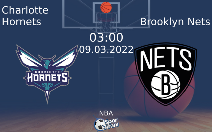 09 Mart 2022 Charlotte Hornets vs Brooklyn Nets maçı Hangi Kanalda Saat Kaçta Yayınlanacak? 09 Mart 2022 Charlotte Hornets vs Brooklyn Nets maçı Hangi Kanalda Saat Kaçta Yayınlanacak?