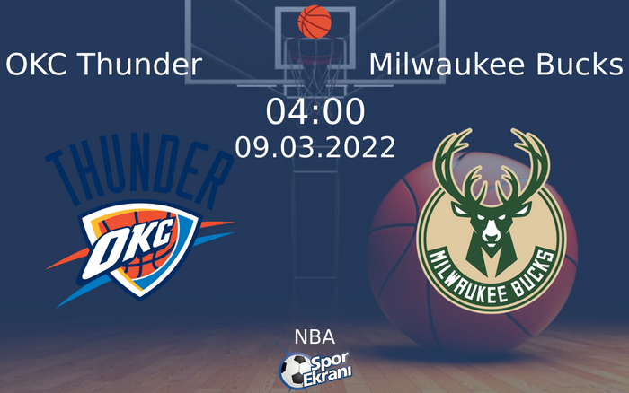 09 Mart 2022 OKC Thunder vs Milwaukee Bucks maçı Hangi Kanalda Saat Kaçta Yayınlanacak? 09 Mart 2022 OKC Thunder vs Milwaukee Bucks maçı Hangi Kanalda Saat Kaçta Yayınlanacak?