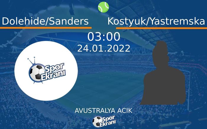 24 Ocak 2022 Dolehide/Sanders vs Kostyuk/Yastremska maçı Hangi Kanalda Saat Kaçta Yayınlanacak? 24 Ocak 2022 Dolehide/Sanders vs Kostyuk/Yastremska maçı Hangi Kanalda Saat Kaçta Yayınlanacak?