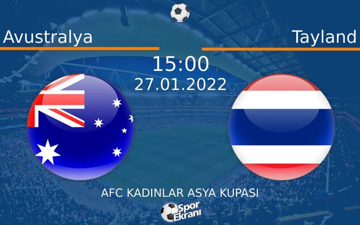 27 Ocak 2022 Avustralya vs Tayland maçı Hangi Kanalda Saat Kaçta Yayınlanacak? 27 Ocak 2022 Avustralya vs Tayland maçı Hangi Kanalda Saat Kaçta Yayınlanacak?
