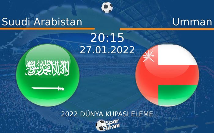 27 Ocak 2022 Suudi Arabistan vs Umman maçı Hangi Kanalda Saat Kaçta Yayınlanacak? 27 Ocak 2022 Suudi Arabistan vs Umman maçı Hangi Kanalda Saat Kaçta Yayınlanacak?