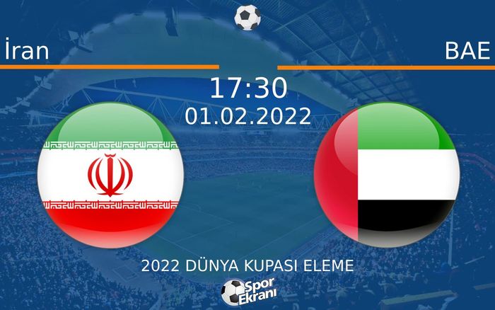 01 Şubat 2022 İran vs BAE maçı Hangi Kanalda Saat Kaçta Yayınlanacak? 01 Şubat 2022 İran vs BAE maçı Hangi Kanalda Saat Kaçta Yayınlanacak?
