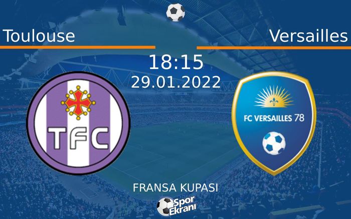 29 Ocak 2022 Toulouse vs Versailles maçı Hangi Kanalda Saat Kaçta Yayınlanacak? 29 Ocak 2022 Toulouse vs Versailles maçı Hangi Kanalda Saat Kaçta Yayınlanacak?