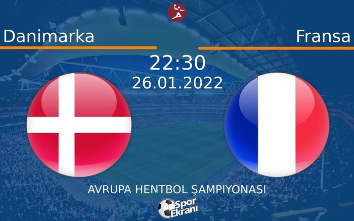 26 Ocak 2022 Danimarka vs Fransa maçı Hangi Kanalda Saat Kaçta Yayınlanacak? 26 Ocak 2022 Danimarka vs Fransa maçı Hangi Kanalda Saat Kaçta Yayınlanacak?