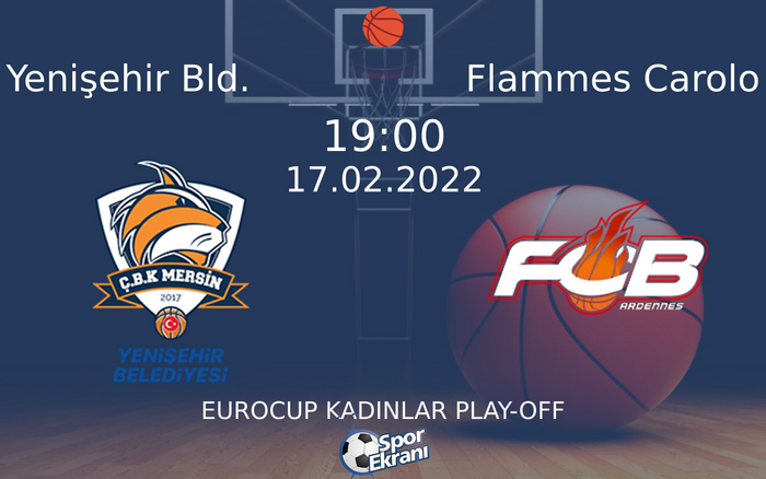 17 Şubat 2022 Yenişehir Bld. vs Flammes Carolo maçı Hangi Kanalda Saat Kaçta Yayınlanacak? 17 Şubat 2022 Yenişehir Bld. vs Flammes Carolo maçı Hangi Kanalda Saat Kaçta Yayınlanacak?
