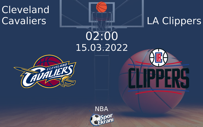 15 Mart 2022 Cleveland Cavaliers vs LA Clippers maçı Hangi Kanalda Saat Kaçta Yayınlanacak? 15 Mart 2022 Cleveland Cavaliers vs LA Clippers maçı Hangi Kanalda Saat Kaçta Yayınlanacak?