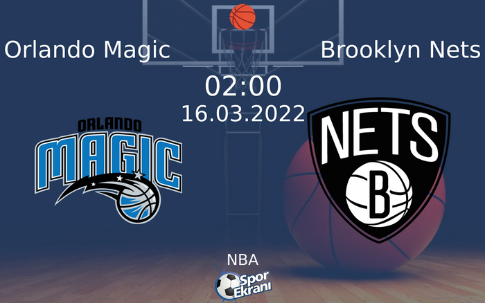 16 Mart 2022 Orlando Magic vs Brooklyn Nets maçı Hangi Kanalda Saat Kaçta Yayınlanacak? 16 Mart 2022 Orlando Magic vs Brooklyn Nets maçı Hangi Kanalda Saat Kaçta Yayınlanacak?