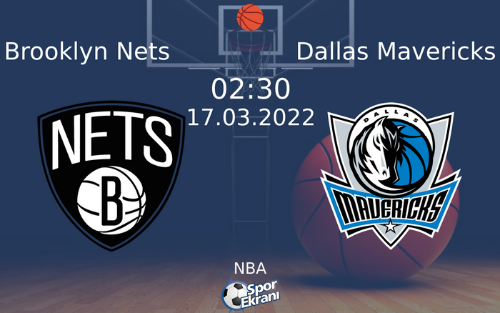 17 Mart 2022 Brooklyn Nets vs Dallas Mavericks maçı Hangi Kanalda Saat Kaçta Yayınlanacak? 17 Mart 2022 Brooklyn Nets vs Dallas Mavericks maçı Hangi Kanalda Saat Kaçta Yayınlanacak?