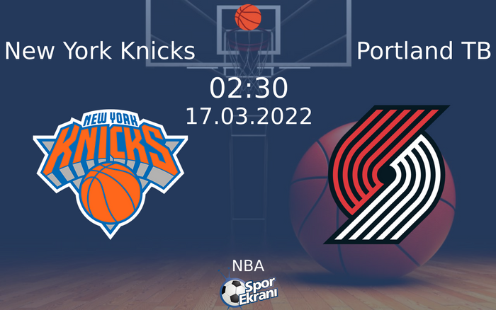 17 Mart 2022 New York Knicks vs Portland TB maçı Hangi Kanalda Saat Kaçta Yayınlanacak? 17 Mart 2022 New York Knicks vs Portland TB maçı Hangi Kanalda Saat Kaçta Yayınlanacak?