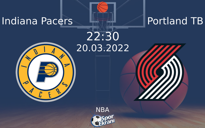 20 Mart 2022 Indiana Pacers vs Portland TB maçı Hangi Kanalda Saat Kaçta Yayınlanacak? 20 Mart 2022 Indiana Pacers vs Portland TB maçı Hangi Kanalda Saat Kaçta Yayınlanacak?