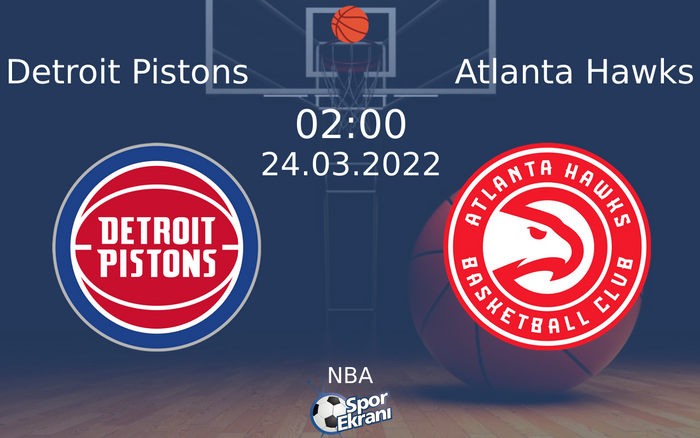 24 Mart 2022 Detroit Pistons vs Atlanta Hawks maçı Hangi Kanalda Saat Kaçta Yayınlanacak? 24 Mart 2022 Detroit Pistons vs Atlanta Hawks maçı Hangi Kanalda Saat Kaçta Yayınlanacak?