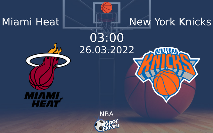 26 Mart 2022 Miami Heat vs New York Knicks maçı Hangi Kanalda Saat Kaçta Yayınlanacak? 26 Mart 2022 Miami Heat vs New York Knicks maçı Hangi Kanalda Saat Kaçta Yayınlanacak?