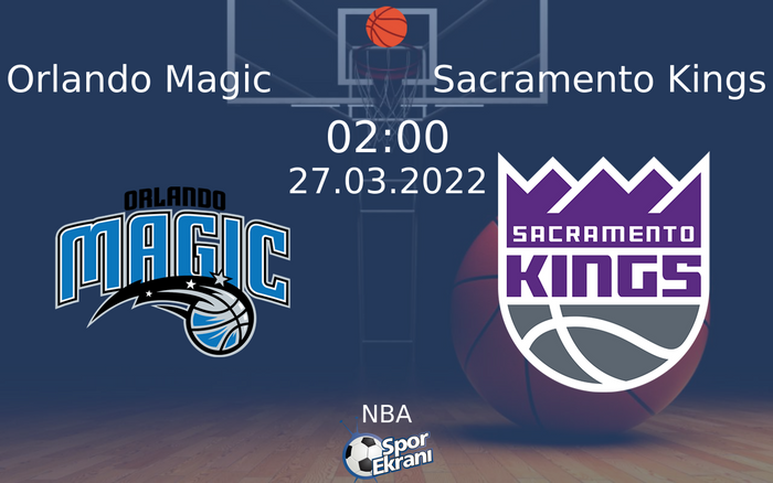 27 Mart 2022 Orlando Magic vs Sacramento Kings maçı Hangi Kanalda Saat Kaçta Yayınlanacak? 27 Mart 2022 Orlando Magic vs Sacramento Kings maçı Hangi Kanalda Saat Kaçta Yayınlanacak?