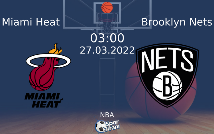 27 Mart 2022 Miami Heat vs Brooklyn Nets maçı Hangi Kanalda Saat Kaçta Yayınlanacak? 27 Mart 2022 Miami Heat vs Brooklyn Nets maçı Hangi Kanalda Saat Kaçta Yayınlanacak?