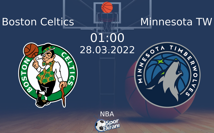 28 Mart 2022 Boston Celtics vs Minnesota TW maçı Hangi Kanalda Saat Kaçta Yayınlanacak? 28 Mart 2022 Boston Celtics vs Minnesota TW maçı Hangi Kanalda Saat Kaçta Yayınlanacak?