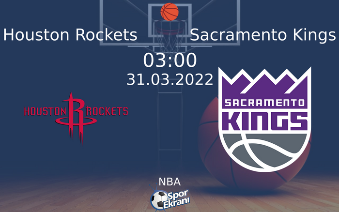 31 Mart 2022 Houston Rockets vs Sacramento Kings maçı Hangi Kanalda Saat Kaçta Yayınlanacak? 31 Mart 2022 Houston Rockets vs Sacramento Kings maçı Hangi Kanalda Saat Kaçta Yayınlanacak?