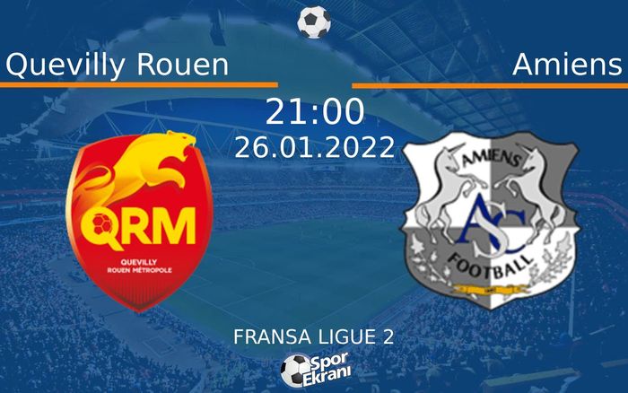 26 Ocak 2022 Quevilly Rouen vs Amiens maçı Hangi Kanalda Saat Kaçta Yayınlanacak? 26 Ocak 2022 Quevilly Rouen vs Amiens maçı Hangi Kanalda Saat Kaçta Yayınlanacak?