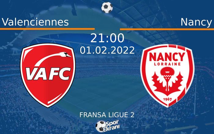 01 Şubat 2022 Valenciennes vs Nancy maçı Hangi Kanalda Saat Kaçta Yayınlanacak? 01 Şubat 2022 Valenciennes vs Nancy maçı Hangi Kanalda Saat Kaçta Yayınlanacak?