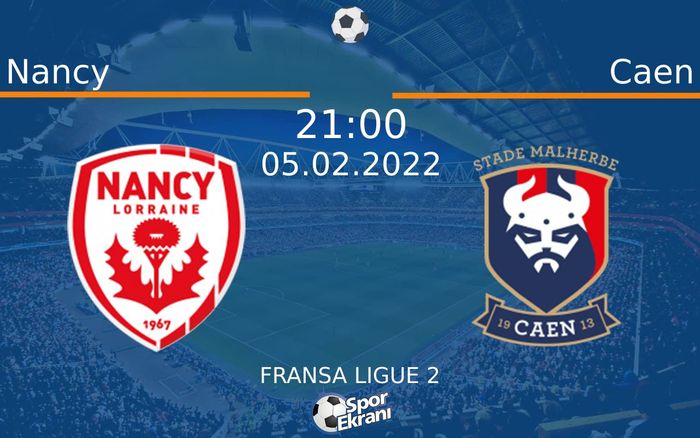 05 Şubat 2022 Nancy vs Caen maçı Hangi Kanalda Saat Kaçta Yayınlanacak? 05 Şubat 2022 Nancy vs Caen maçı Hangi Kanalda Saat Kaçta Yayınlanacak?