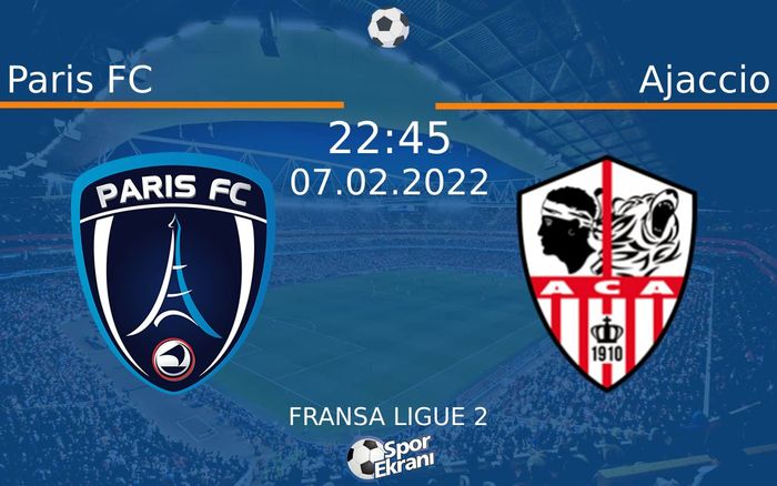 07 Şubat 2022 Paris FC vs Ajaccio maçı Hangi Kanalda Saat Kaçta Yayınlanacak? 07 Şubat 2022 Paris FC vs Ajaccio maçı Hangi Kanalda Saat Kaçta Yayınlanacak?