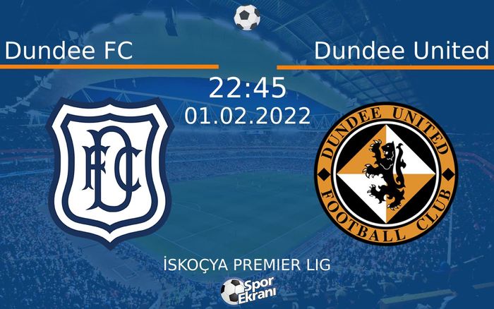 01 Şubat 2022 Dundee FC vs Dundee United maçı Hangi Kanalda Saat Kaçta Yayınlanacak? 01 Şubat 2022 Dundee FC vs Dundee United maçı Hangi Kanalda Saat Kaçta Yayınlanacak?