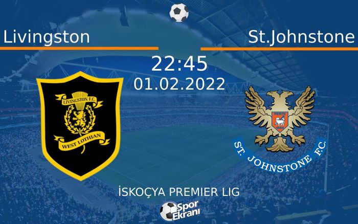 01 Şubat 2022 Livingston vs St.Johnstone maçı Hangi Kanalda Saat Kaçta Yayınlanacak? 01 Şubat 2022 Livingston vs St.Johnstone maçı Hangi Kanalda Saat Kaçta Yayınlanacak?