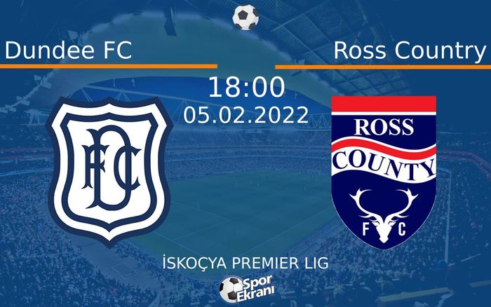 05 Şubat 2022 Dundee FC vs Ross Country maçı Hangi Kanalda Saat Kaçta Yayınlanacak? 05 Şubat 2022 Dundee FC vs Ross Country maçı Hangi Kanalda Saat Kaçta Yayınlanacak?