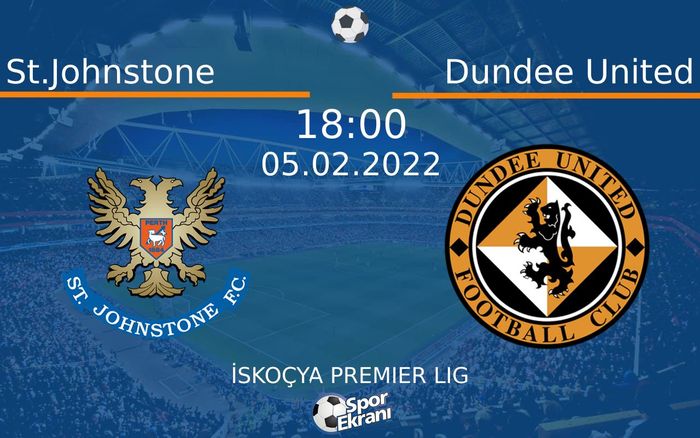 05 Şubat 2022 St.Johnstone vs Dundee United maçı Hangi Kanalda Saat Kaçta Yayınlanacak? 05 Şubat 2022 St.Johnstone vs Dundee United maçı Hangi Kanalda Saat Kaçta Yayınlanacak?