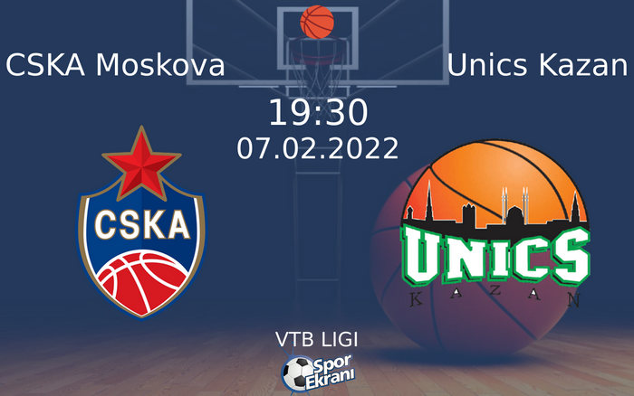 07 Şubat 2022 CSKA Moskova vs Unics Kazan maçı Hangi Kanalda Saat Kaçta Yayınlanacak? 07 Şubat 2022 CSKA Moskova vs Unics Kazan maçı Hangi Kanalda Saat Kaçta Yayınlanacak?