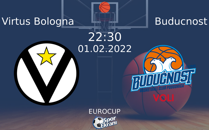 01 Şubat 2022 Virtus Bologna vs Buducnost maçı Hangi Kanalda Saat Kaçta Yayınlanacak? 01 Şubat 2022 Virtus Bologna vs Buducnost maçı Hangi Kanalda Saat Kaçta Yayınlanacak?