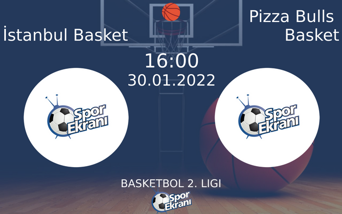 30 Ocak 2022 İstanbul Basket vs Pizza Bulls Basket maçı Hangi Kanalda Saat Kaçta Yayınlanacak? 30 Ocak 2022 İstanbul Basket vs Pizza Bulls Basket maçı Hangi Kanalda Saat Kaçta Yayınlanacak?