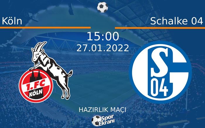 27 Ocak 2022 Köln vs Schalke 04 maçı Hangi Kanalda Saat Kaçta Yayınlanacak? 27 Ocak 2022 Köln vs Schalke 04 maçı Hangi Kanalda Saat Kaçta Yayınlanacak?