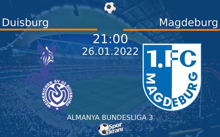 26 Ocak 2022 Duisburg vs Magdeburg maçı Hangi Kanalda Saat Kaçta Yayınlanacak? 26 Ocak 2022 Duisburg vs Magdeburg maçı Hangi Kanalda Saat Kaçta Yayınlanacak?