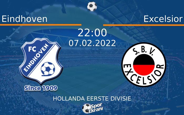 07 Şubat 2022 Eindhoven vs Excelsior maçı Hangi Kanalda Saat Kaçta Yayınlanacak? 07 Şubat 2022 Eindhoven vs Excelsior maçı Hangi Kanalda Saat Kaçta Yayınlanacak?