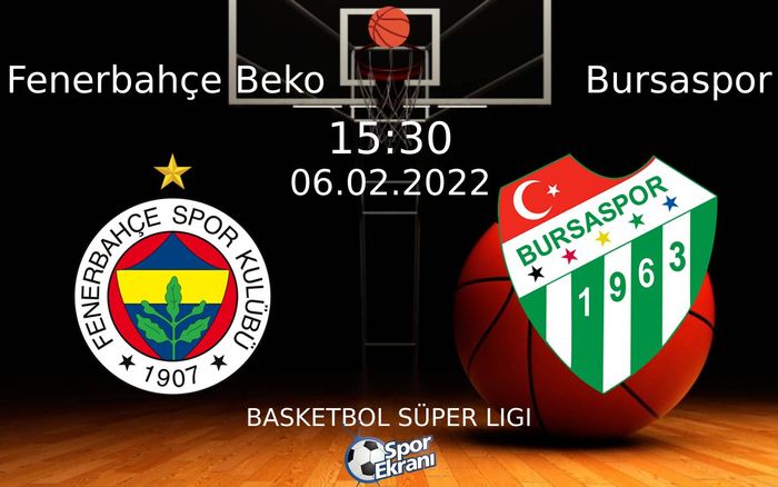 06 Şubat 2022 Fenerbahçe Beko vs Bursaspor maçı Hangi Kanalda Saat Kaçta Yayınlanacak? 06 Şubat 2022 Fenerbahçe Beko vs Bursaspor maçı Hangi Kanalda Saat Kaçta Yayınlanacak?