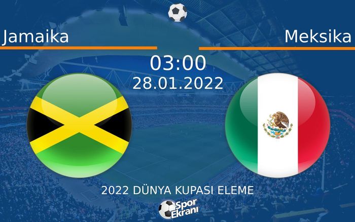 28 Ocak 2022 Jamaika vs Meksika maçı Hangi Kanalda Saat Kaçta Yayınlanacak? 28 Ocak 2022 Jamaika vs Meksika maçı Hangi Kanalda Saat Kaçta Yayınlanacak?