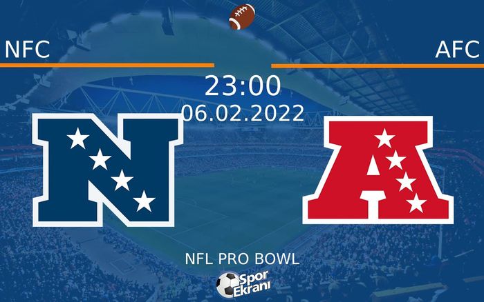 06 Şubat 2022 NFC vs AFC maçı Hangi Kanalda Saat Kaçta Yayınlanacak? 06 Şubat 2022 NFC vs AFC maçı Hangi Kanalda Saat Kaçta Yayınlanacak?
