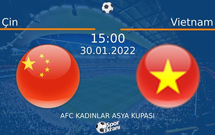 30 Ocak 2022 Çin vs Vietnam maçı Hangi Kanalda Saat Kaçta Yayınlanacak? 30 Ocak 2022 Çin vs Vietnam maçı Hangi Kanalda Saat Kaçta Yayınlanacak?