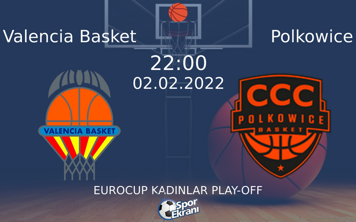 02 Şubat 2022 Valencia Basket vs Polkowice maçı Hangi Kanalda Saat Kaçta Yayınlanacak? 02 Şubat 2022 Valencia Basket vs Polkowice maçı Hangi Kanalda Saat Kaçta Yayınlanacak?