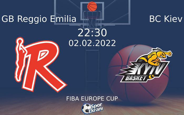 02 Şubat 2022 GB Reggio Emilia vs BC Kiev maçı Hangi Kanalda Saat Kaçta Yayınlanacak? 02 Şubat 2022 GB Reggio Emilia vs BC Kiev maçı Hangi Kanalda Saat Kaçta Yayınlanacak?