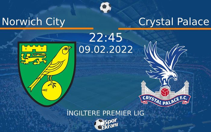 09 Şubat 2022 Norwich City vs Crystal Palace maçı Hangi Kanalda Saat Kaçta Yayınlanacak? 09 Şubat 2022 Norwich City vs Crystal Palace maçı Hangi Kanalda Saat Kaçta Yayınlanacak?