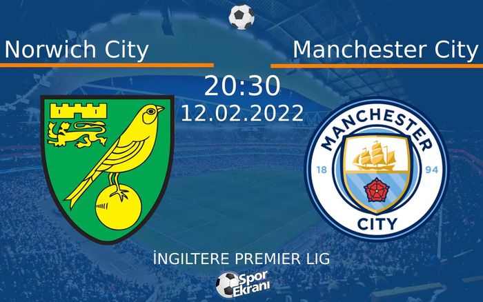 12 Şubat 2022 Norwich City vs Manchester City maçı Hangi Kanalda Saat Kaçta Yayınlanacak? 12 Şubat 2022 Norwich City vs Manchester City maçı Hangi Kanalda Saat Kaçta Yayınlanacak?
